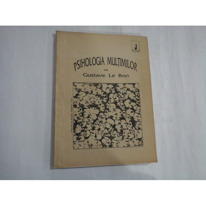 PSIHOLOGIA MULTIMILOR  -  GUSTAVE LE BON 